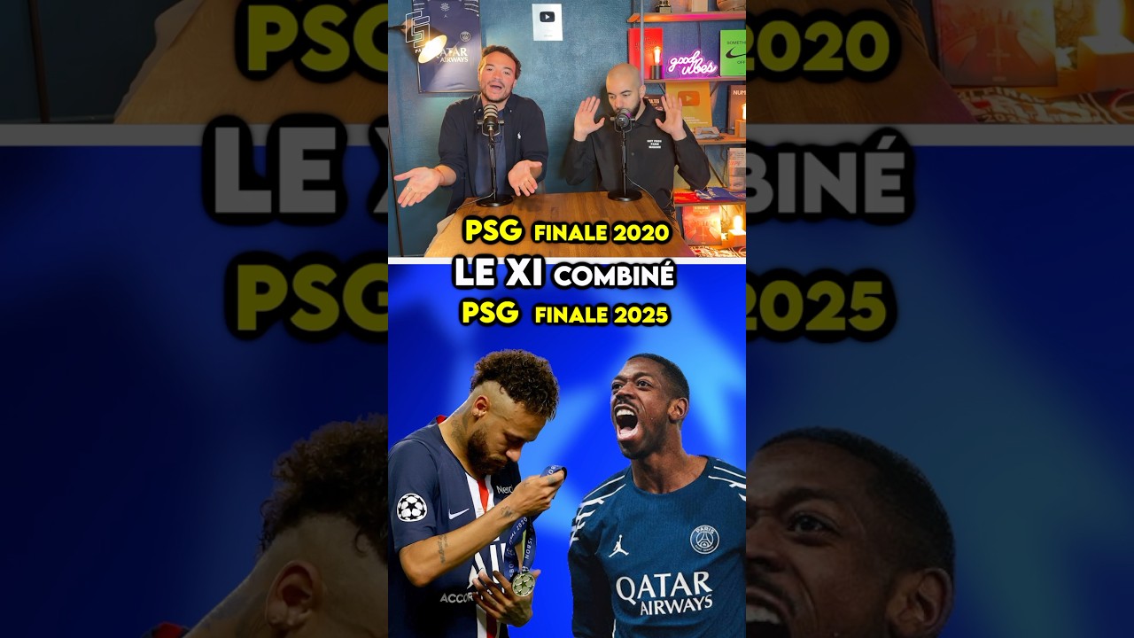 🚨PSG FINALE 2020 / PSG FINAL 2025 : Le XI COMBINÉ ! #psg #paris #ldc #ucl #final #neymar #football