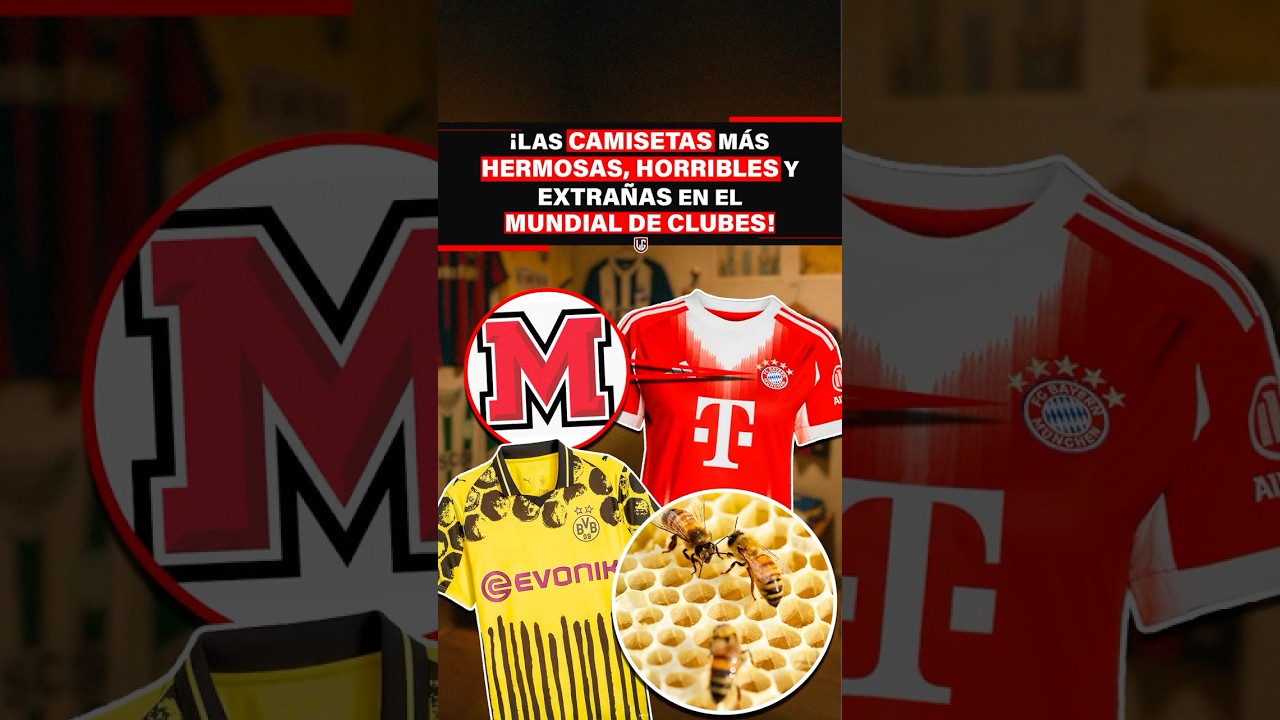 ¡Las Camisetas Más Hermosas, Horribles y Extrañas en el Mundial de Clubes! 😱🚨🤩
