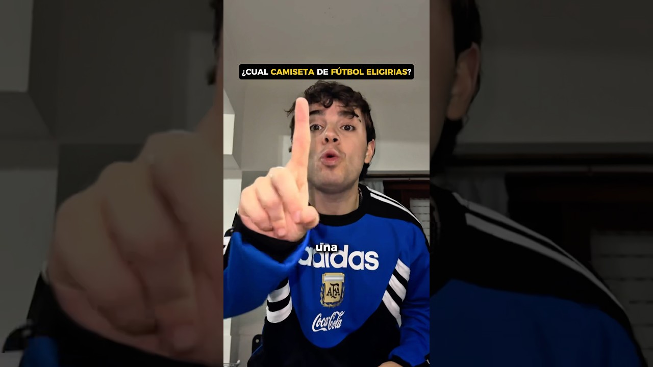 ¿Cual CAMISETA de FÚTBOL ELIGIRIAS? 🤔