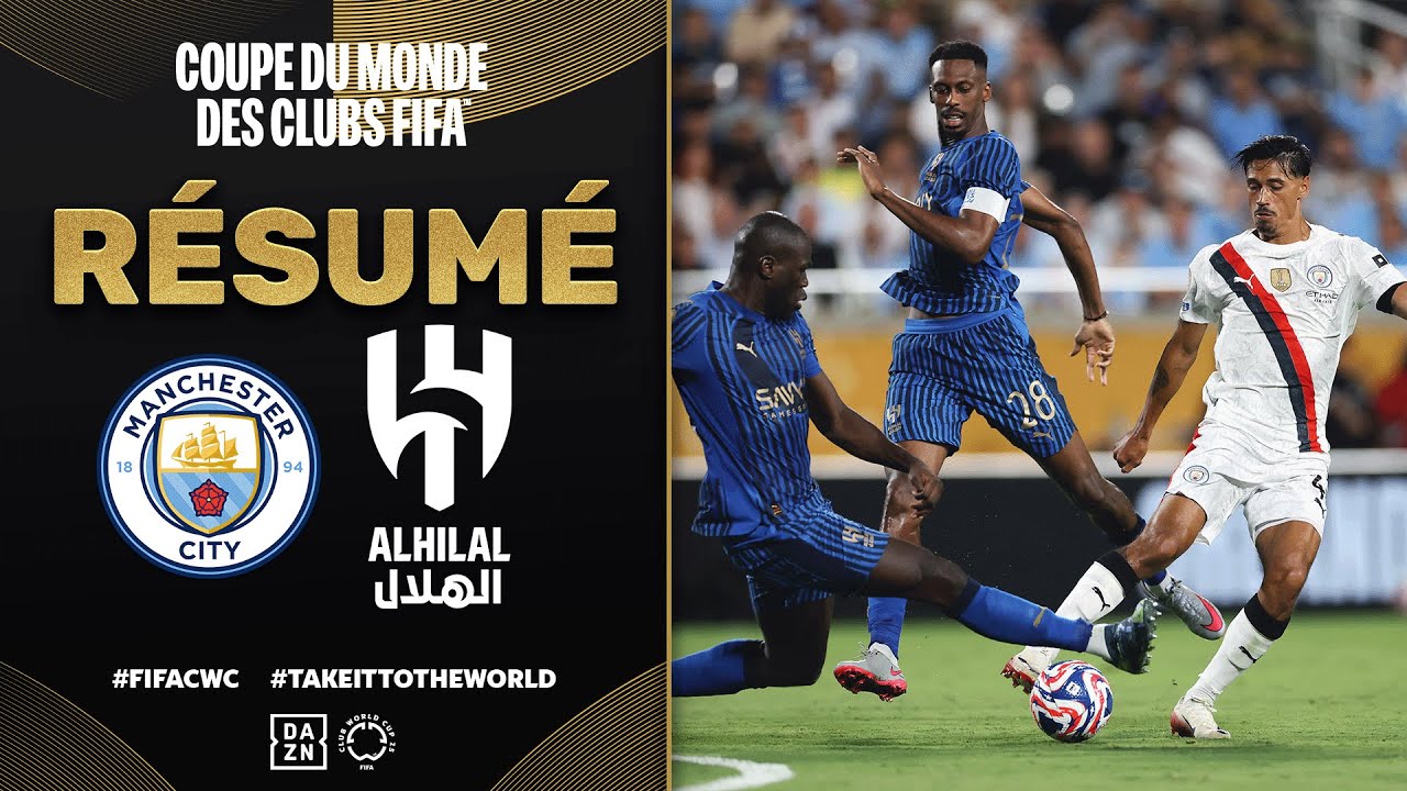 Résumé de Manchester City vs. Al-Hilal | Coupe du Monde des Clubs | 8e de finale