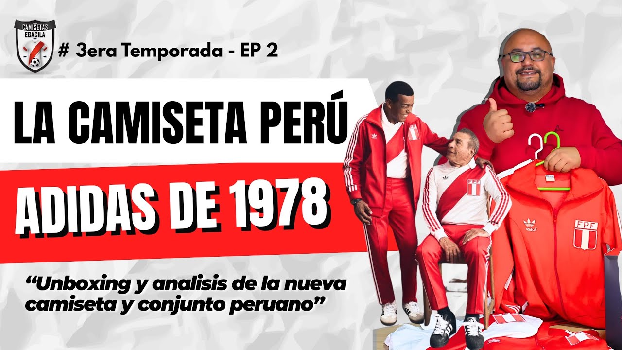 🔥Umboxing Y Análisis de la Nueva Camiseta Perú Adidas de 1978 – Camisetas Egacila