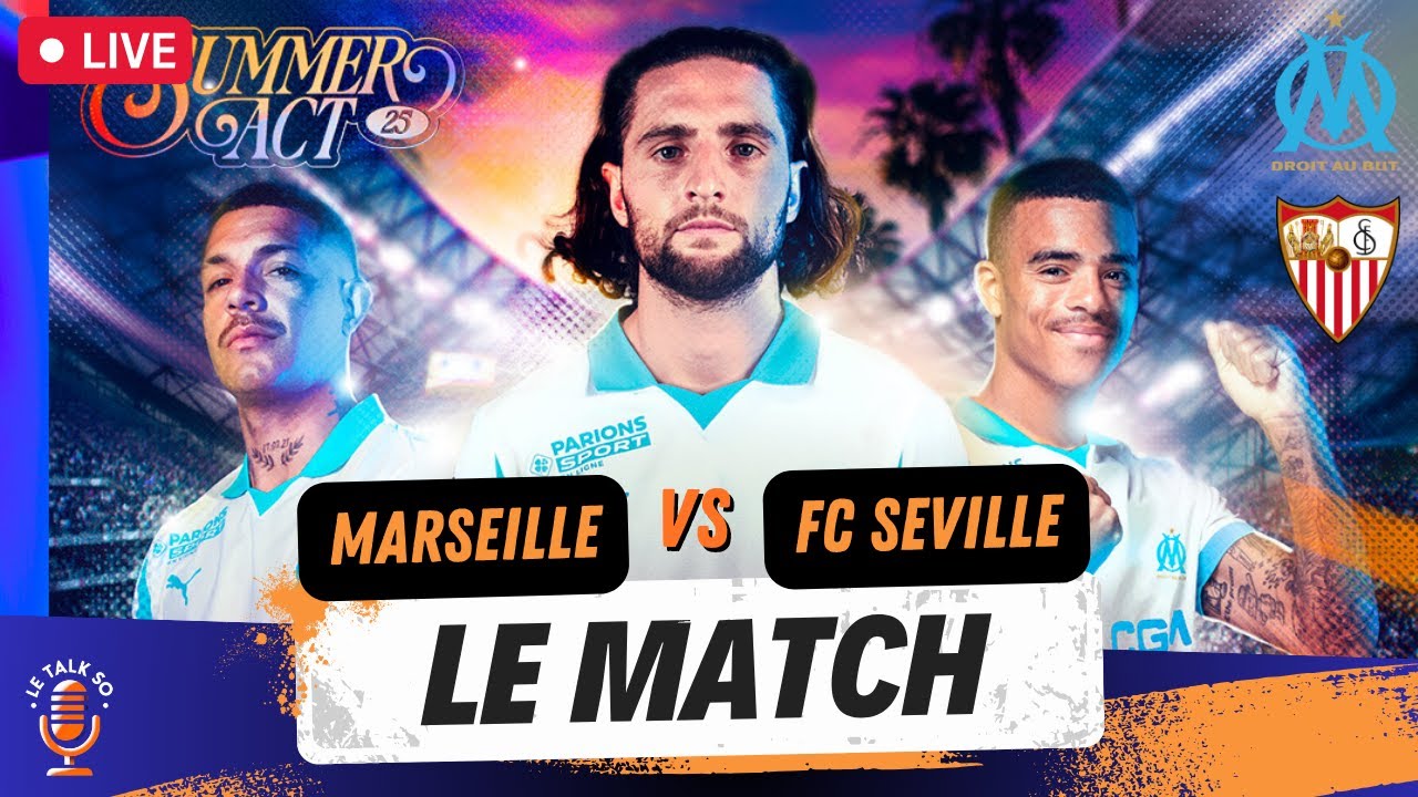MARSEILLE – SEVILLE / LIVE 🔴