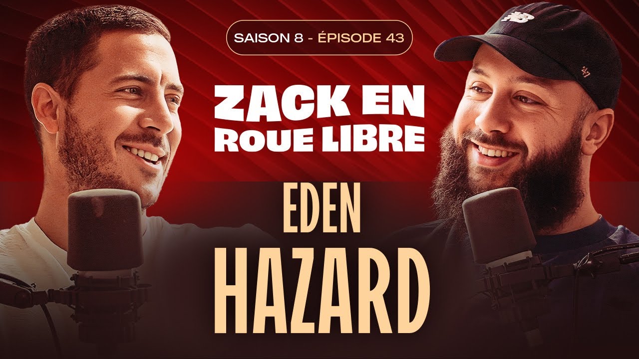 Eden Hazard, Les Confidences du Génie Belge – Zack en Roue Libre avec Eden Hazard (S08E43)