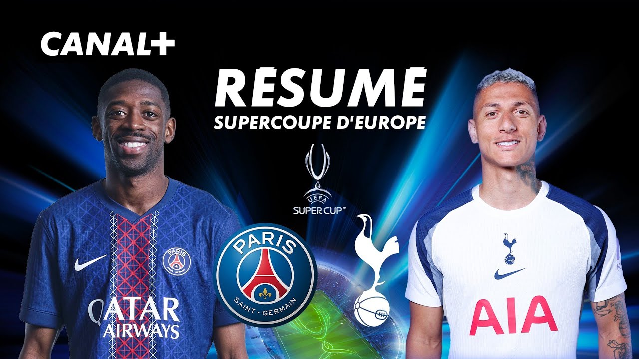 Le résumé de Paris Saint-Germain / Tottenham – Supercoupe d’Europe 2025-26